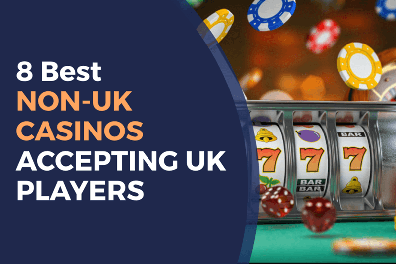 Exploring Non-UK Casinos for UK Players -259639623